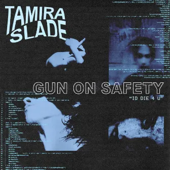 GUN ON SAFETY (DIE 4 U) by TAMIRA SLADE