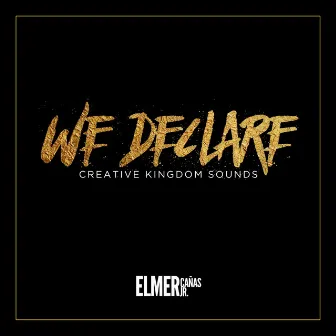 We Declare by Elmer Cañas Jr.