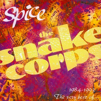 Spice 1984-1993 The Very Best of the Snake Corps by The Snake Corps