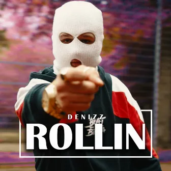 Rollin by Denizz