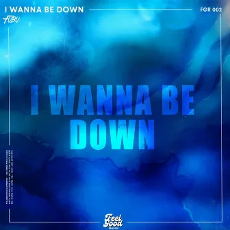 I Wanna Be Down by Chelsey Chantelle