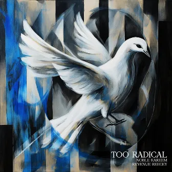 Too Radical by Noble Kareem