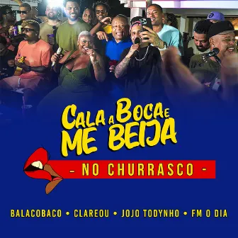 Cala a Boca E Me Beija (No Churrasco Ao Vivo) by Grupo BalacoBaco