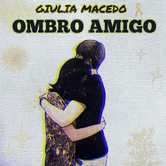 Ombro Amigo by Giulia Macedo