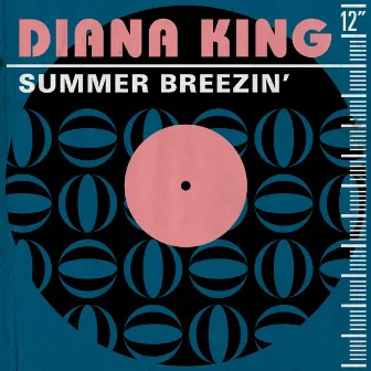 Summer Breezin' by Diana King