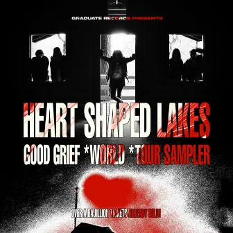 Good Grief *World *Tour Sampler by Heart Shaped Lakes