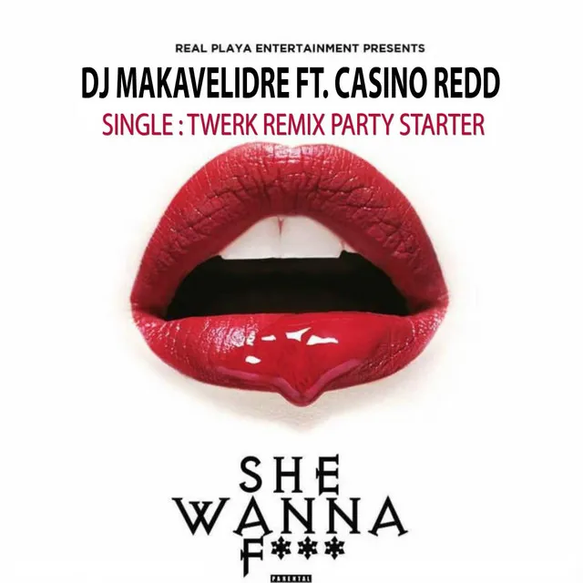 She Wanna F*** (Twerk Party Starter Remix)