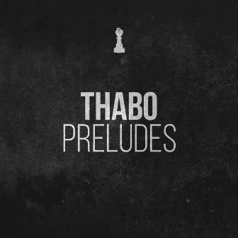 PRELUDES by THABO