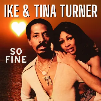 So Fine by Ike & Tina Turner