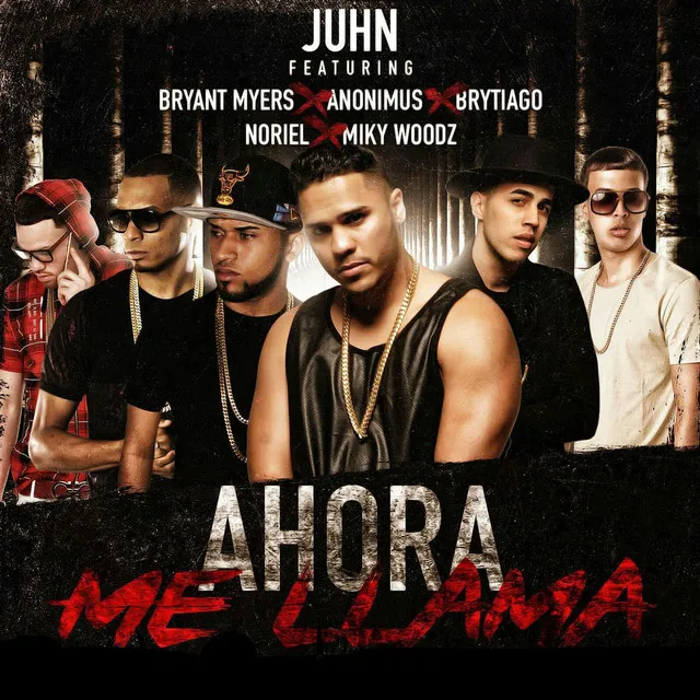 Ahora Me Llama (Remix) [feat. Bryant Myers, Anonimus, Noriel, Brytiago & MikyWoodz]