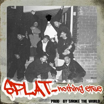 Nothing Else by Splat