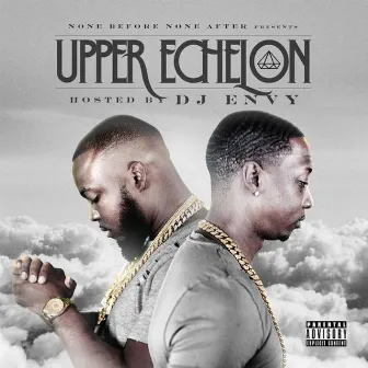 Upper Echelon by DJ Envy