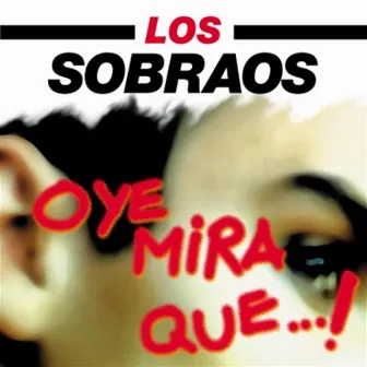 Oye Mira Que...! by Los Sobraos