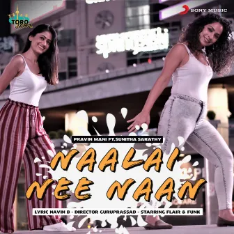 Naalai Nee Naan (feat. Sunitha Sarathy) by Pravin Mani