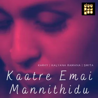 Kaatre Emai Mannithidu by Smita