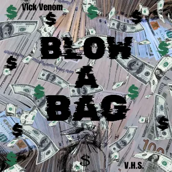 BLOW A BAG by Vick Venom