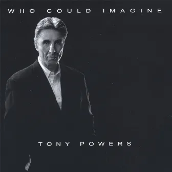 Who Could Imagine by Tony Powers