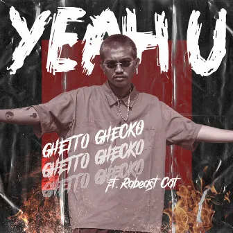 Yeah U! by Ghetto Gecko