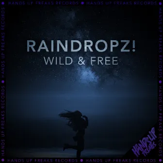 Wild & Free by RainDropz!