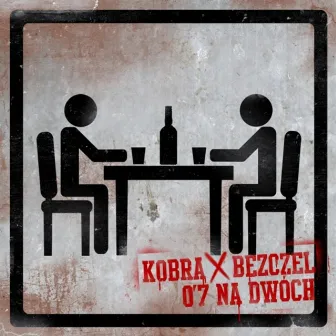 0`7 Na Dwoch by Kobra X Bezczel