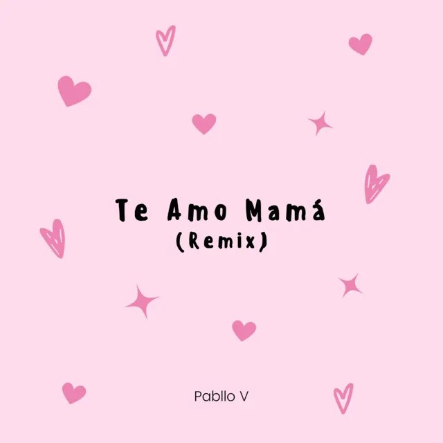 Te Amo Mamá (Remix)