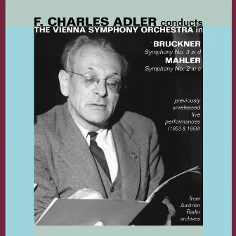 Bruckner: Symphony No. 3 in d - Mahler: Symphony No. 2 in c by F. Charles Adler