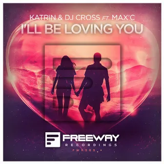 I'll Be Loving You (Original Mix) by DJ Cross