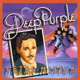 Deep Purple And Other Piano Solos From The 1920s And 1930s by Peter Mintun