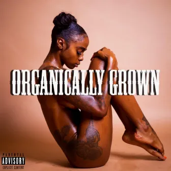 Organically Grown by Kayyroe Da Don