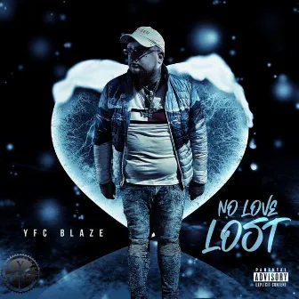 No Love Lost by YFC Blaze