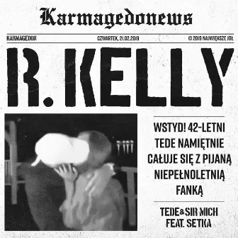 R. KELLY by Setka