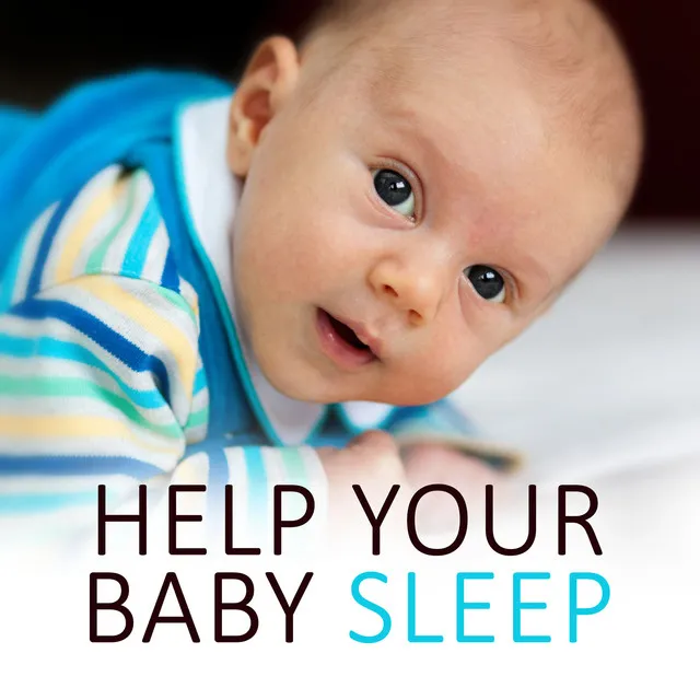 Help Your Baby Sleep - Sweet Dreams with Relaxing Piano Music, Favourite Sleeptime Songs for Your Baby, Lullabies for Kids & Children