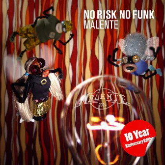 No Risk No Funk (10 Year Anniversary Edition) by Malente