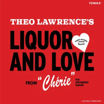 Liquor And Love by Theo Lawrence