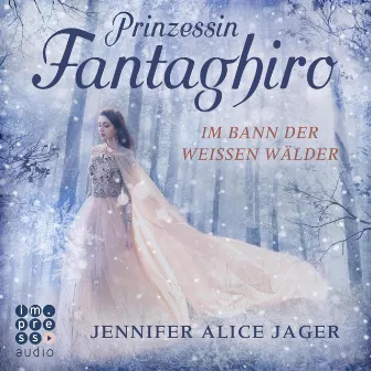 Prinzessin Fantaghiro. Im Bann der Weißen Wälder by Svenja Pages