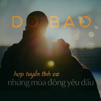 Hợp Tuyển Tình Ca: Những Mùa Đông Yêu Dấu by Do Bao