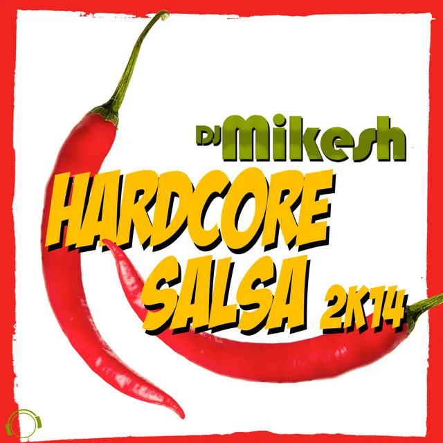 Hardcore Salsa 2K14 - Hardstyle Mix