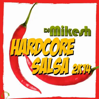 Hardcore Salsa 2k14 by DJ Mikesh