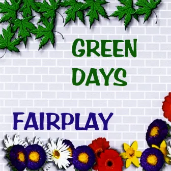 Green Days by Fairplay