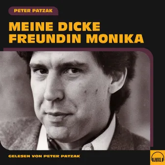 Meine dicke Freundin Monika by Peter Patzak