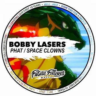 Phat / Space Clowns by Bobby Lasers