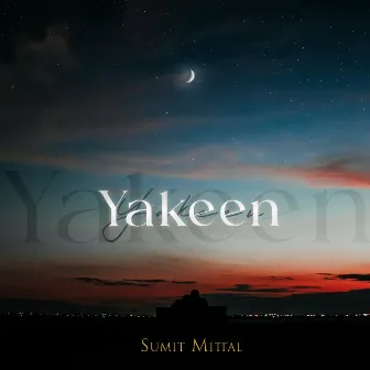 Yakeen by Sumit Mittal