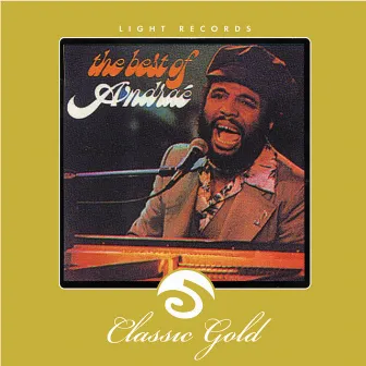 Classic Gold: Best of Andrae: Andrae Crouch and the Disciples by Andrae Crouch