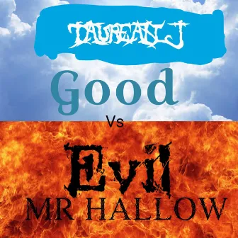 Good Vs Evil by Taurean J