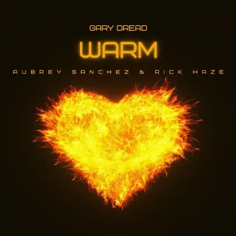 Warm by Gary Dread