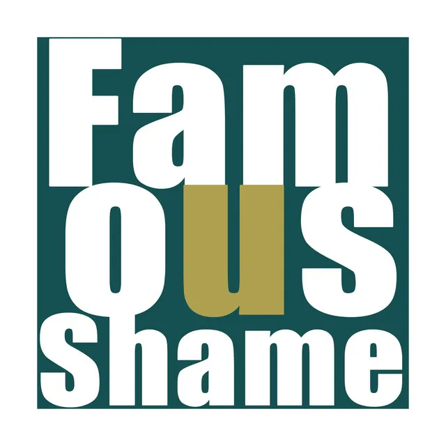 Famous Shame