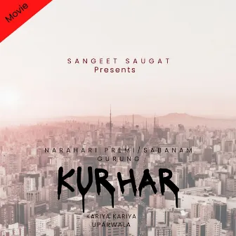 Kurhar(Original Motion Picture Soundtrack) by Narahari Premi