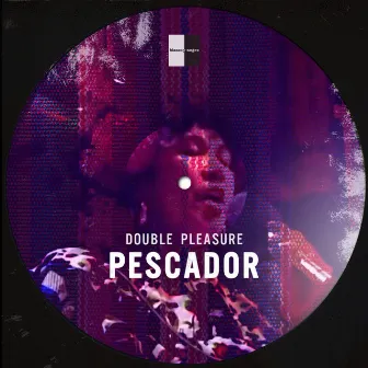 El Pescador by Double Pleasure