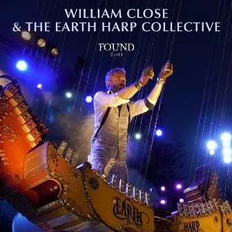 Found (Live) by William Close and the Earth Harp Collective