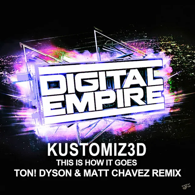 This Is How It Goes - Ton! Dyson & Matt Chavez Remix